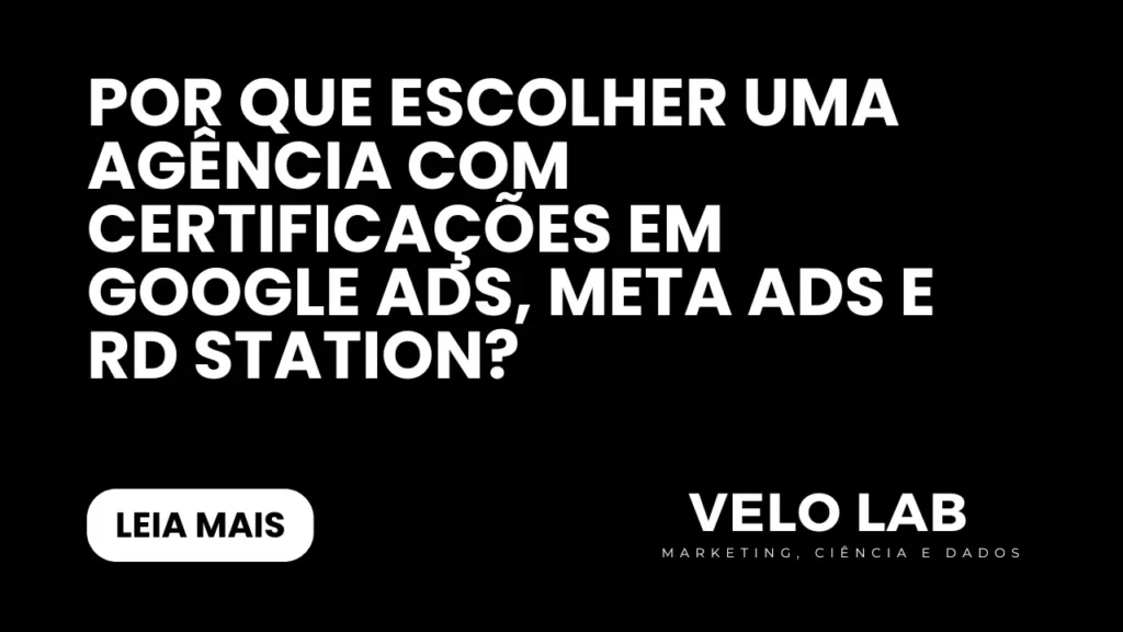 Por que Escolher uma Agência com Certificações em Google Ads, Meta Ads e RD Station